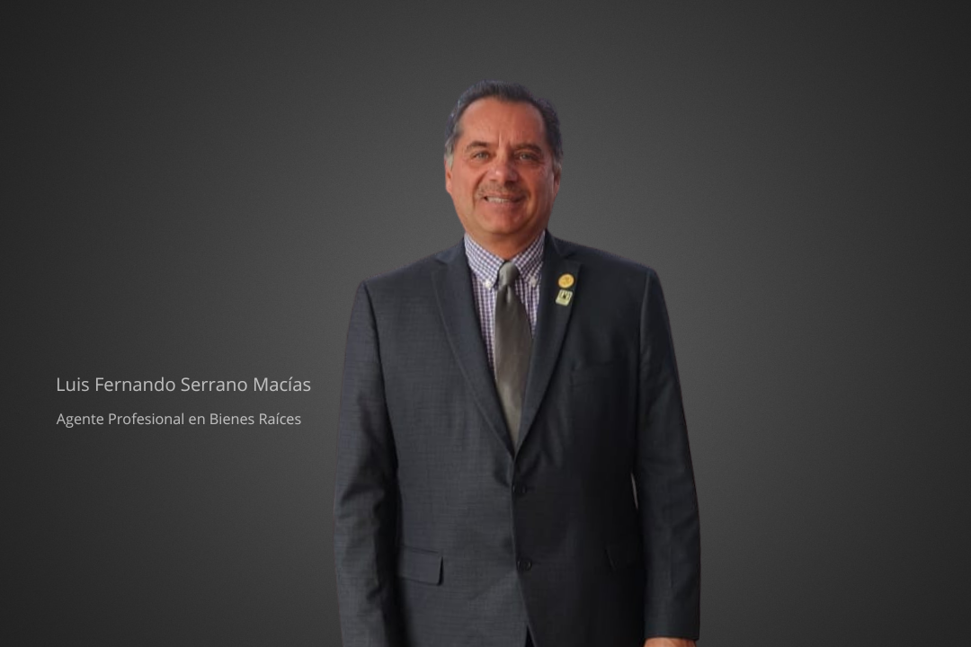 Luis Serrano Macías Agente Profesional Inmobiliario con Lic. Núm. TIJ20210017 Serrano Bienes Raíces desde 1989. MR Asociado Ampi Tijuana